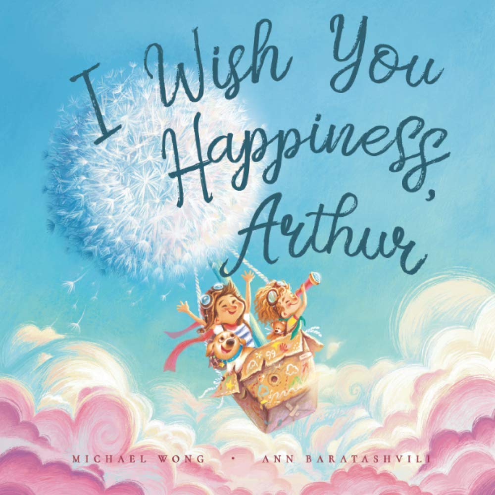 I Wish You Happiness Arthur (The Unconditional Love for Arthur Series)