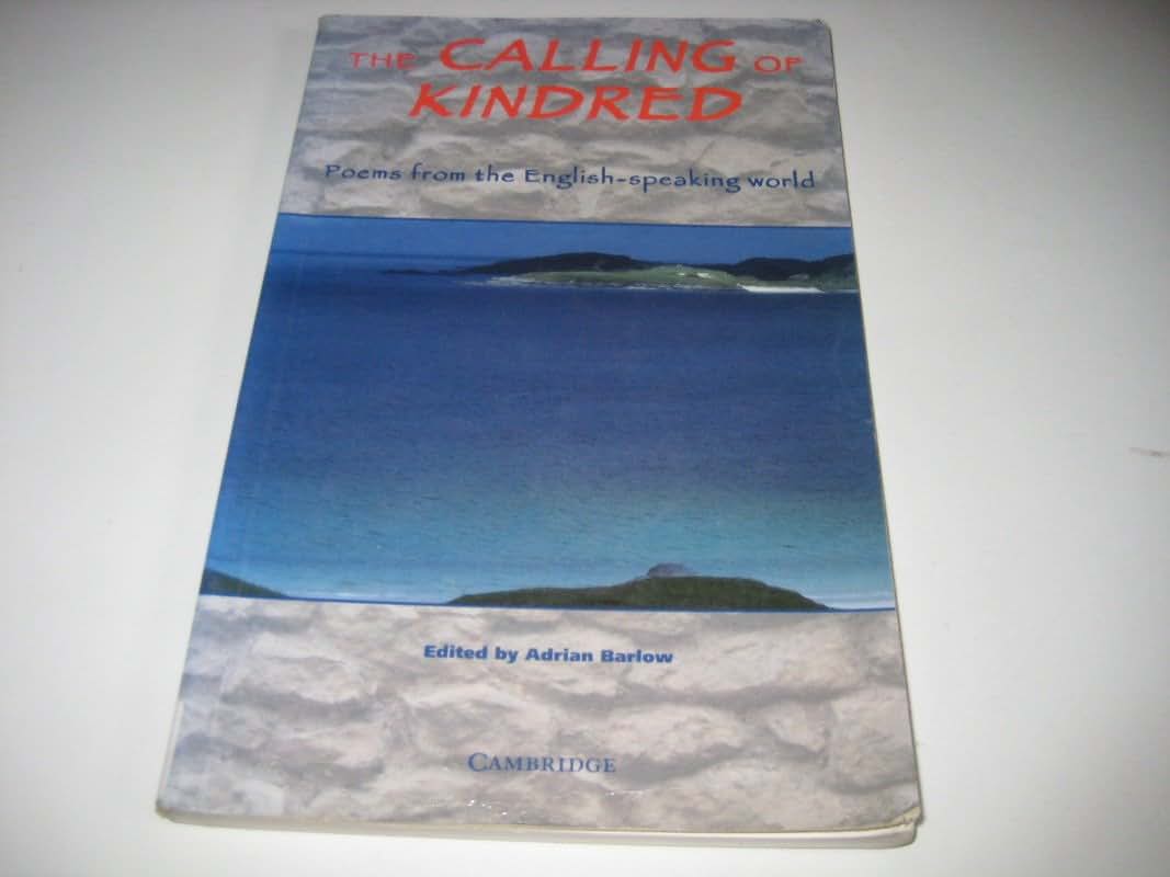 The Calling of Kindred: Poems from the English Speaking World (Cambridge School Anthologies)