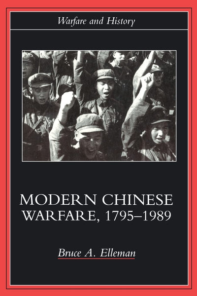 Modern Chinese Warfare, 1795-1989 (Warfare and History)