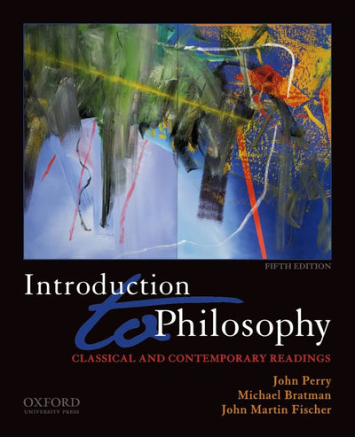 Introduction to Philosophy: Classical and Contemporary Readi