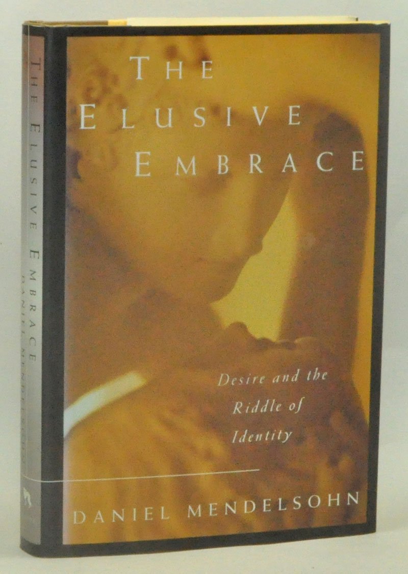 The Elusive Embrace: Desire and the Riddle of Identity by Me