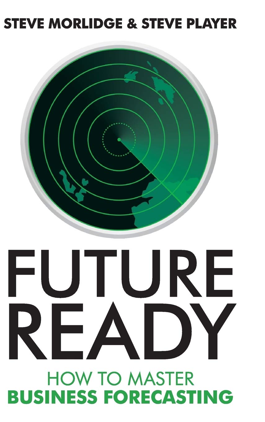 Future Ready: How to Master Business Forecasting