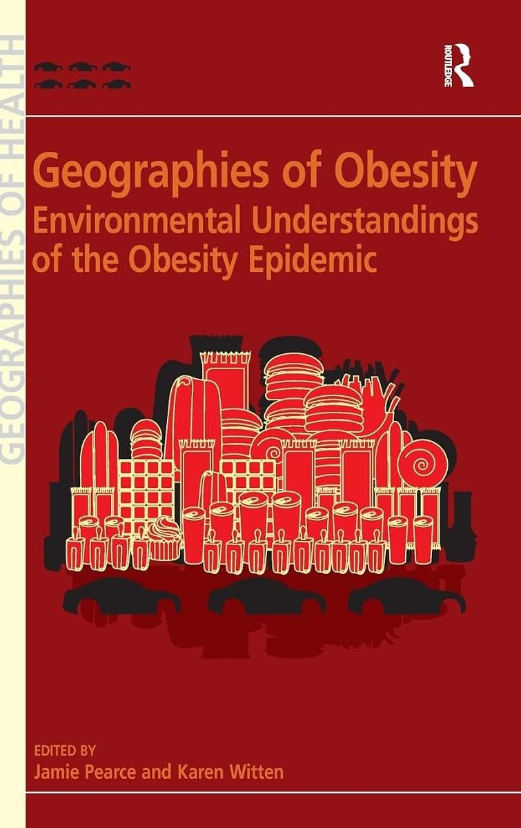 Geographies of Obesity (Geographies of Health Series)