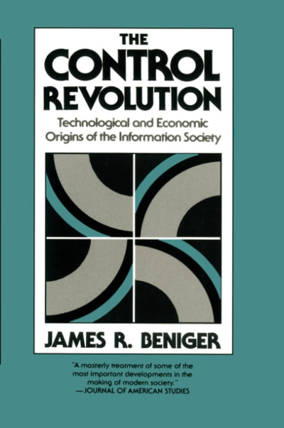 The Control Revolution: Technological and Economic Origins of the Information Society