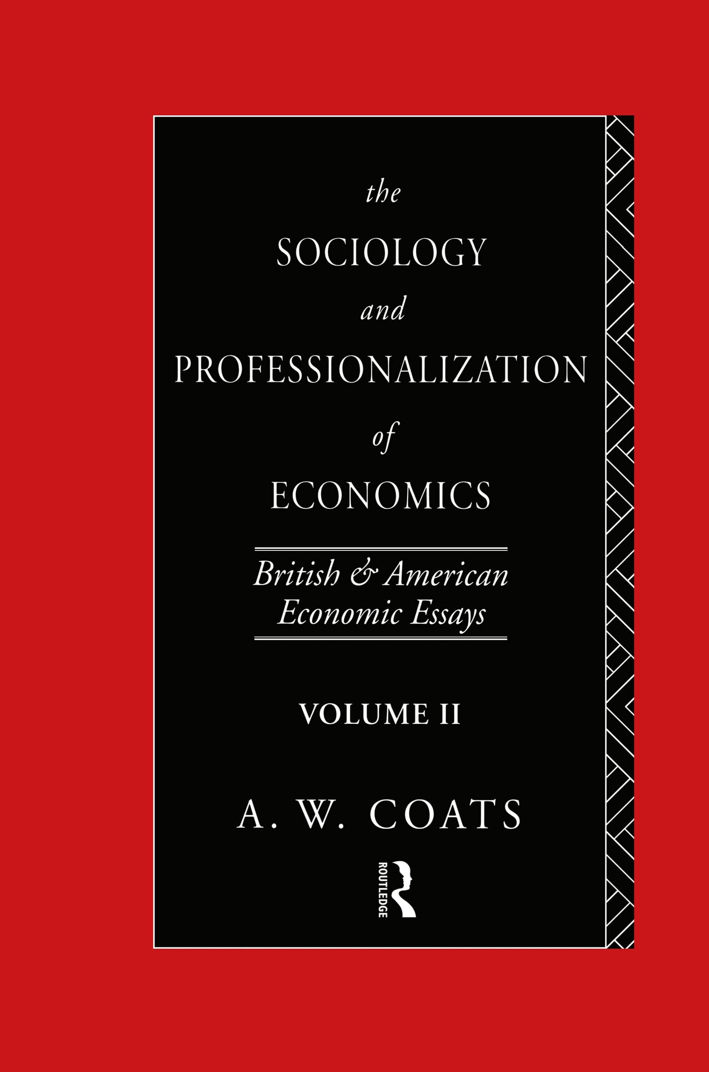 The Sociology and Professionalization of Economics: British and American Economic Essays, Volume II