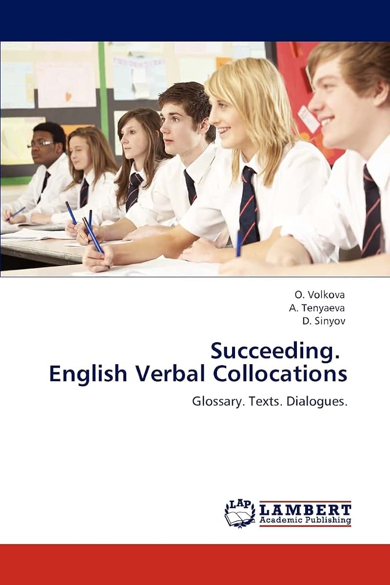 Succeeding. English Verbal Collocations: Glossary. Texts. Dialogues.