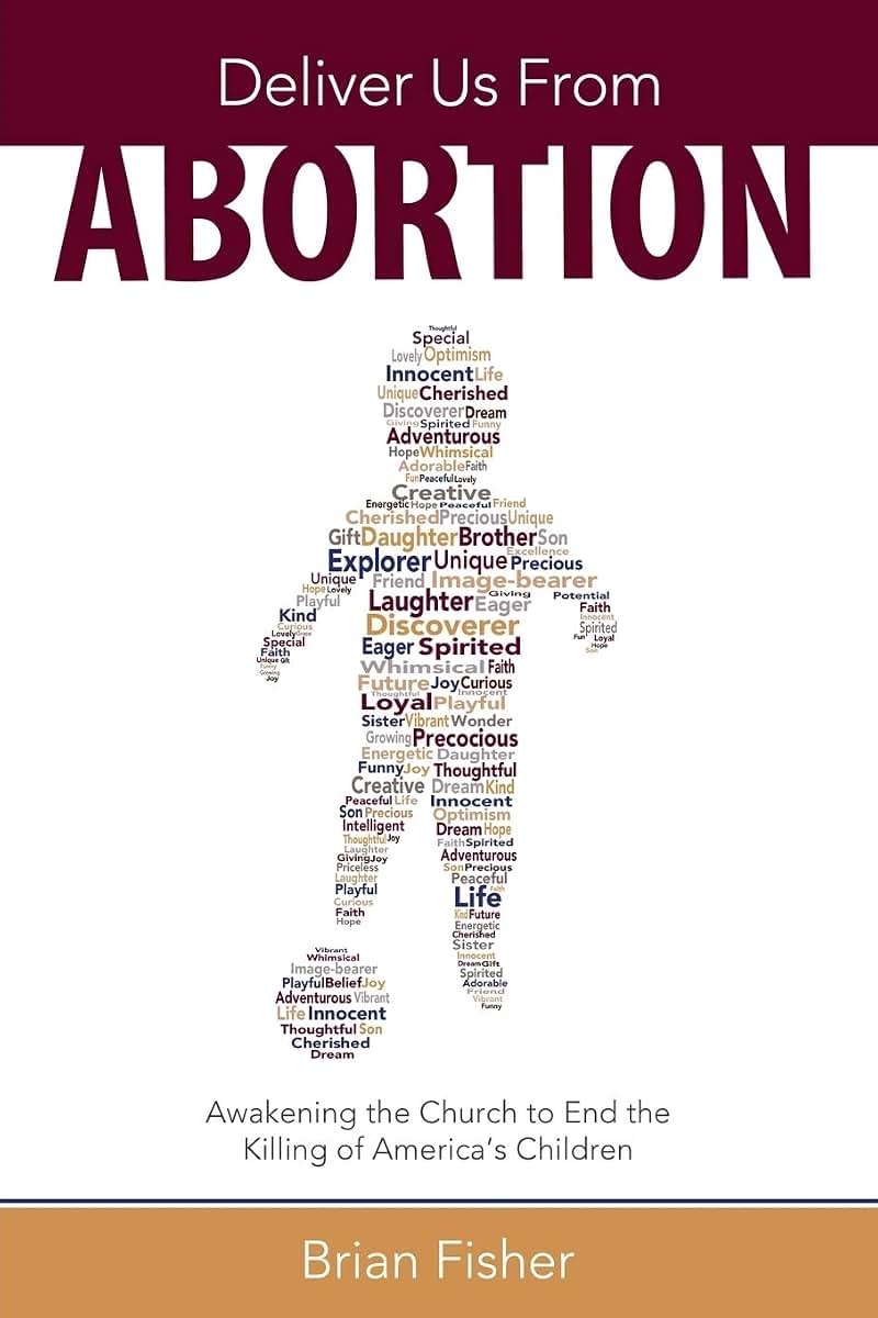 Deliver Us From Abortion: Awakening the Church to End the Killing of America's Children