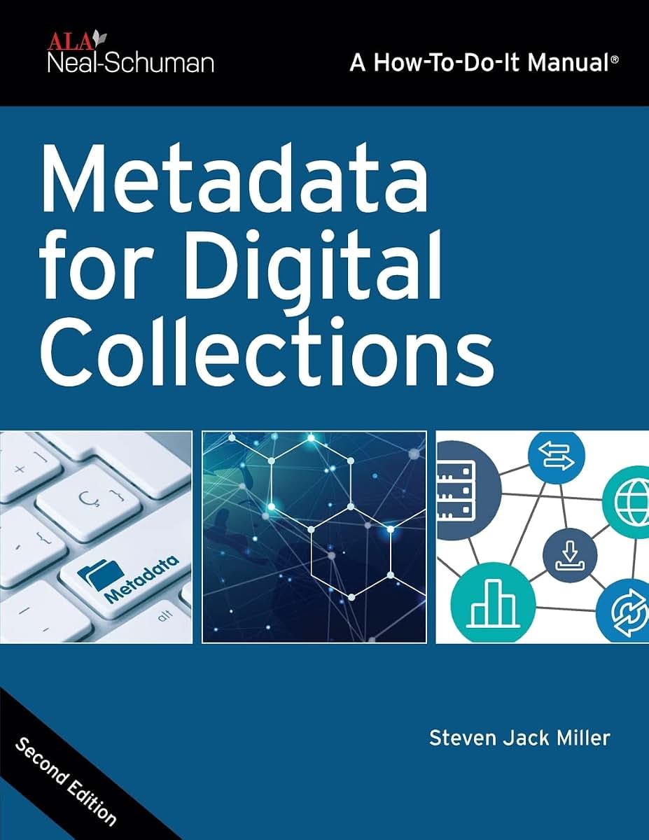 Metadata for Digital Collections (How-To-Do-It Manuals)