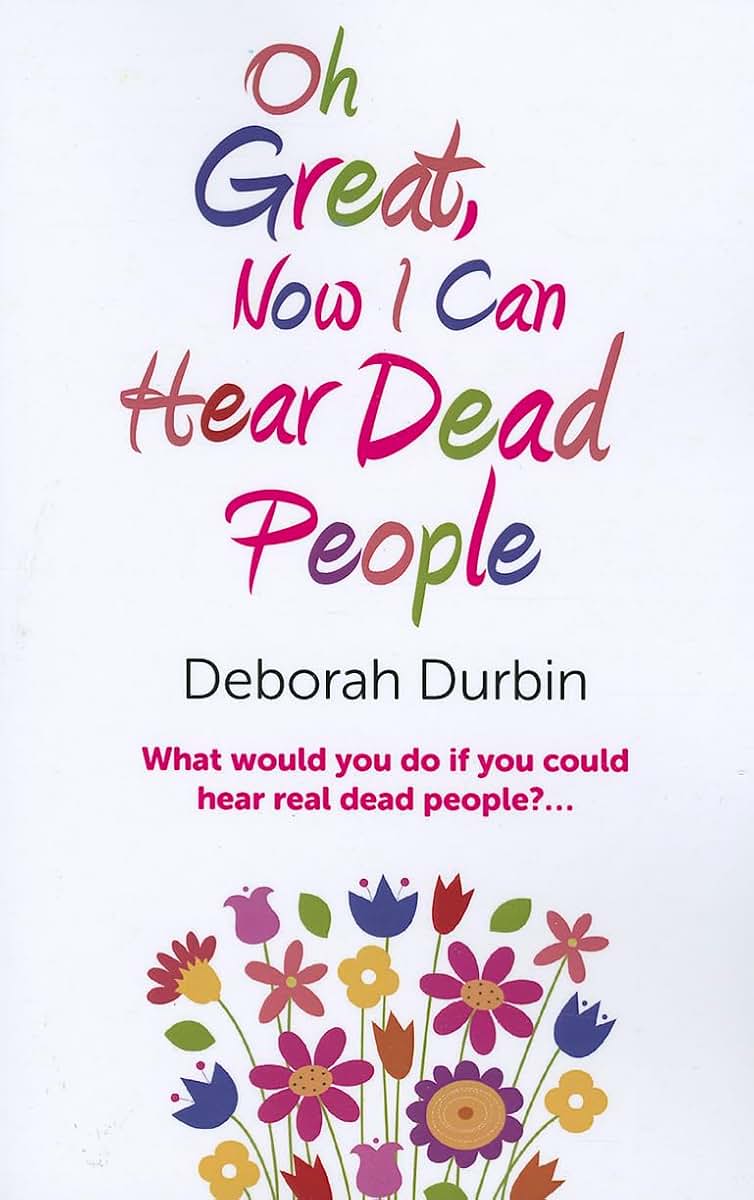 Oh Great, Now I Can Hear Dead People: What Would You Do if You Could Suddenly Hear Real Dead People?