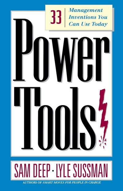 Power Tools: 33 Management Inventions You Can Use Today
