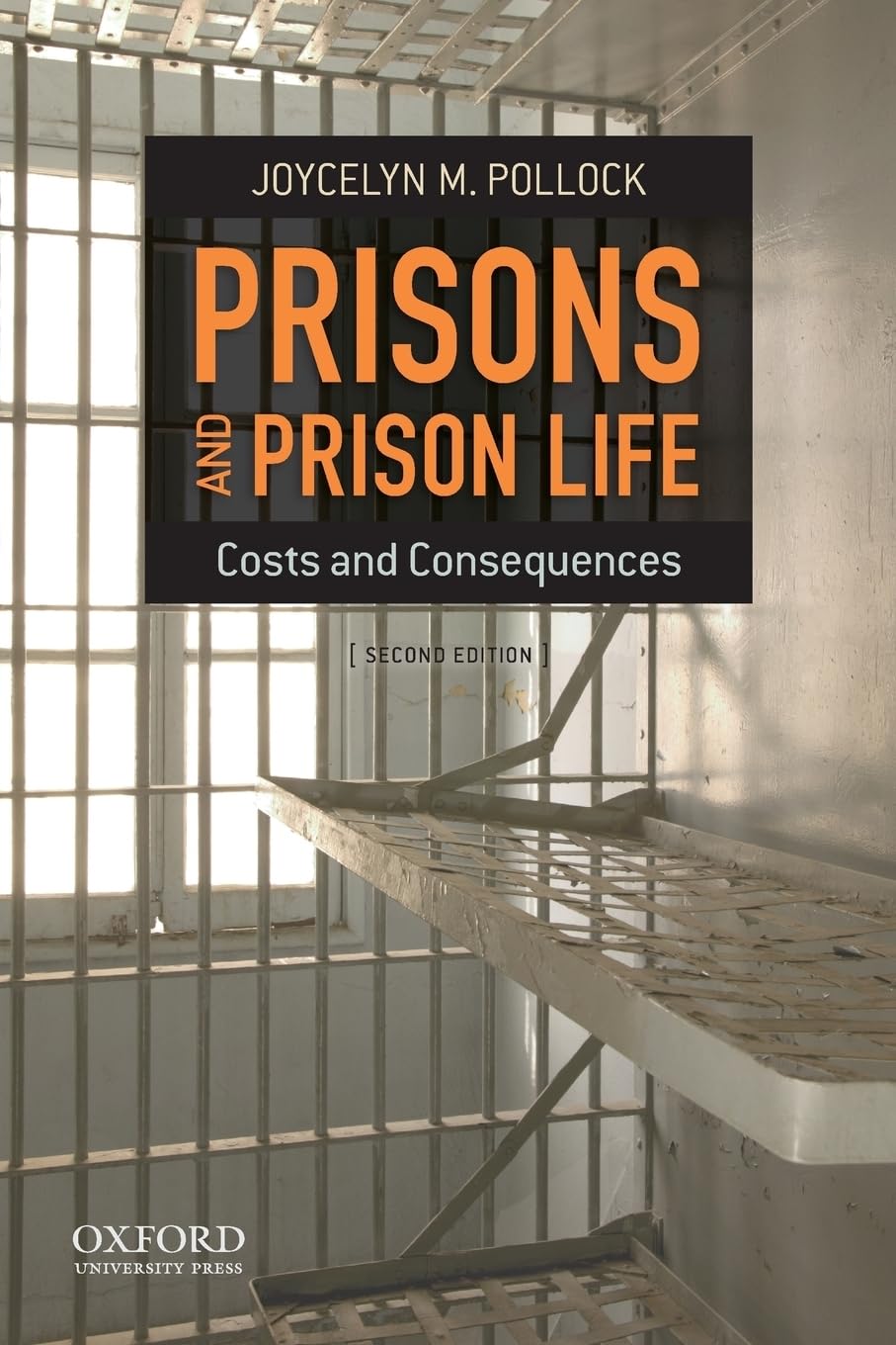 Prisons and Prison Life: Costs and Consequences