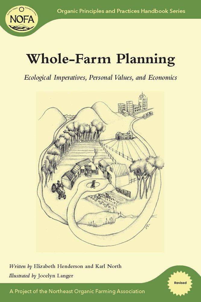Whole-Farm Planning: Ecological Imperatives, Personal Values, and Economics (Organic Principles and Practices Handbook Series)