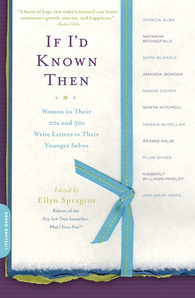 If I'd Known Then: Women in Their 20s and 30s Write Letters to Their Younger Selves