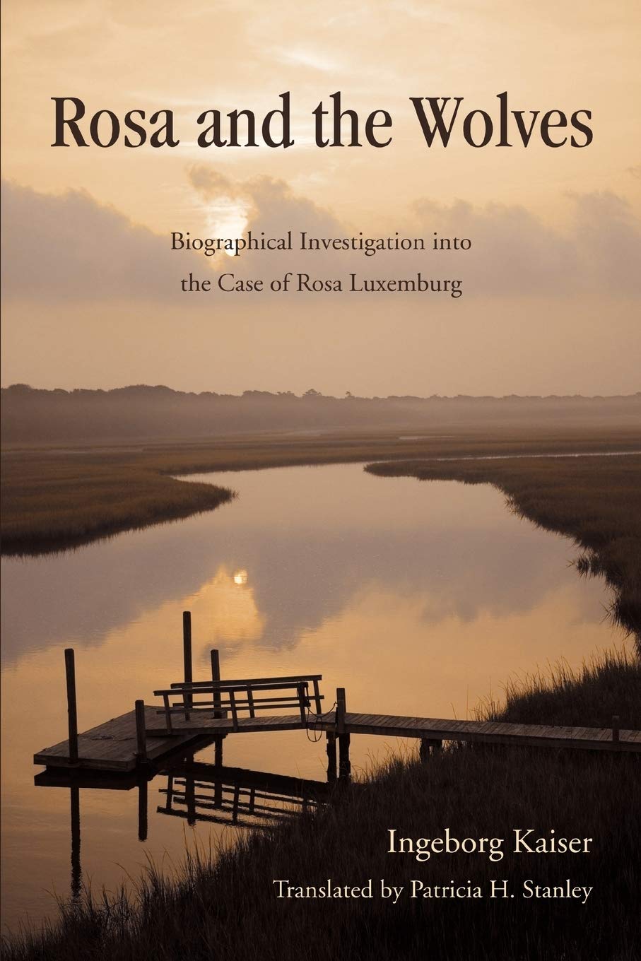 Rosa and the Wolves: Biographical Investigation into the Case of Rosa Luxemburg