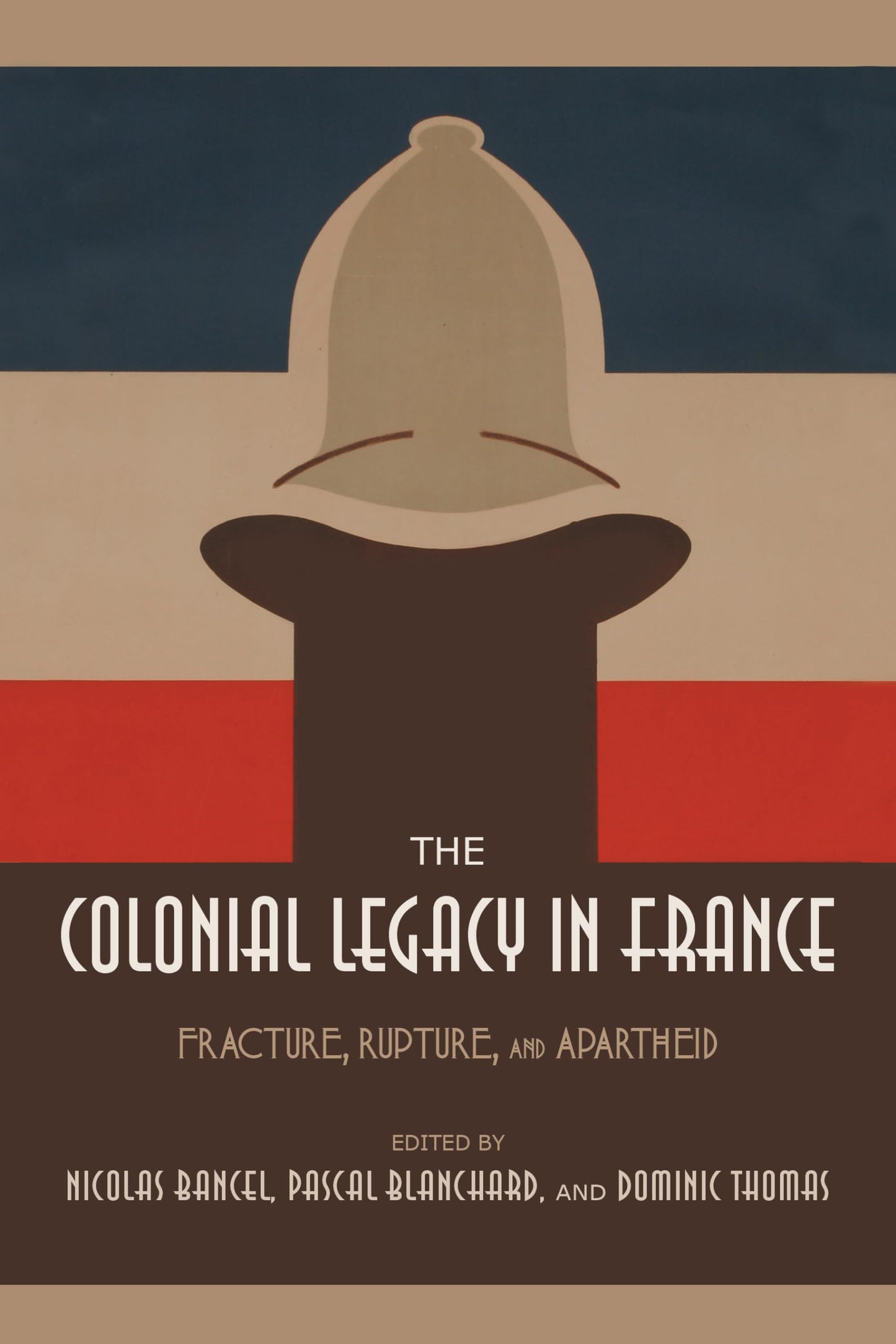 The Colonial Legacy in France: Fracture, Rupture, and Apartheid