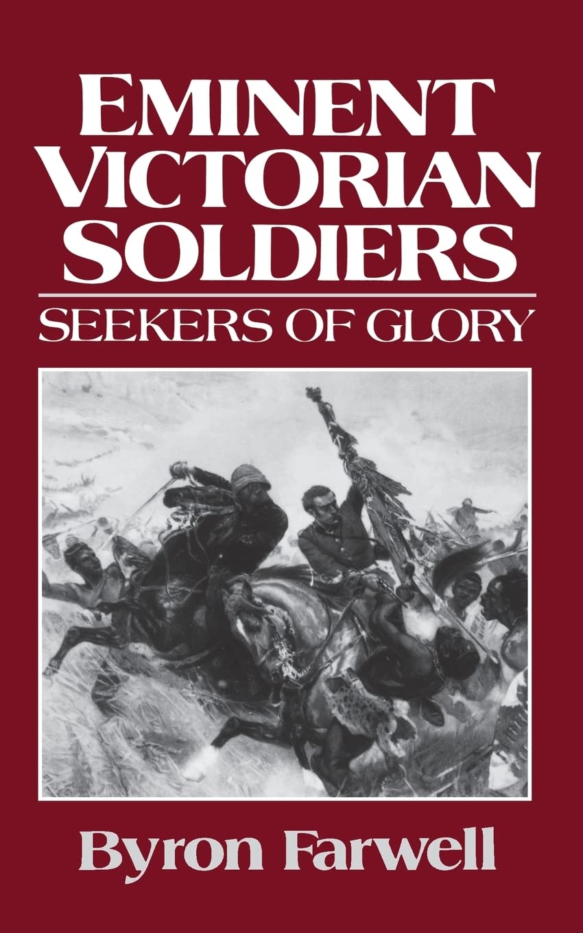 Eminent Victorian Soldiers: Seekers of Glory