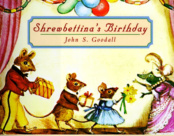 Shrewbettina's Birthday by Goodall, John S.