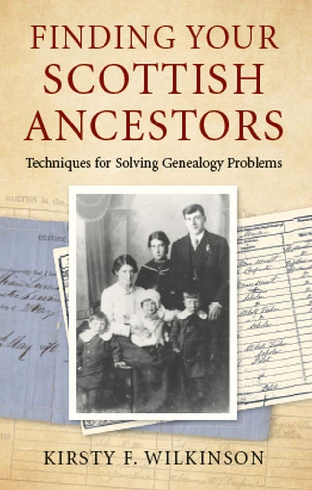 Finding Your Scottish Ancestors: Techniques for Solving Genealogy Problems
