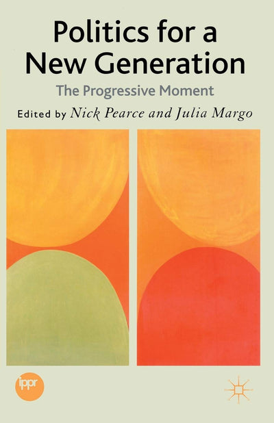 Politics for a New Generation: The Progressive Moment