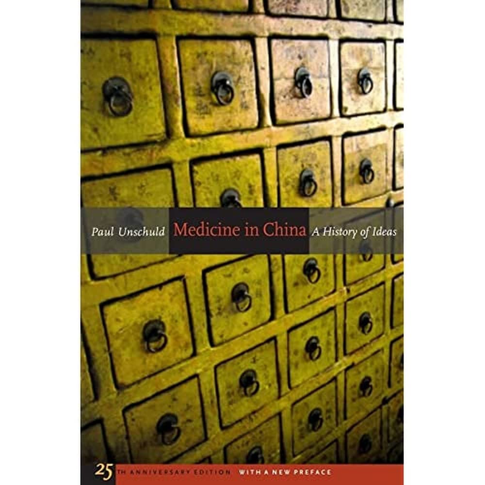Medicine in China: A History of Ideas, 25th Anniversary Edition, With a New Preface (Comparative Studies of Health Systems and Medical Care) (Volume 13)