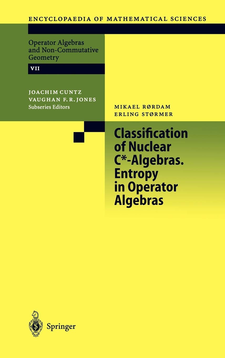 Classification of Nuclear C*-Algebras. Entropy in Operator Algebras (Encyclopaedia of Mathematical Sciences, 126)