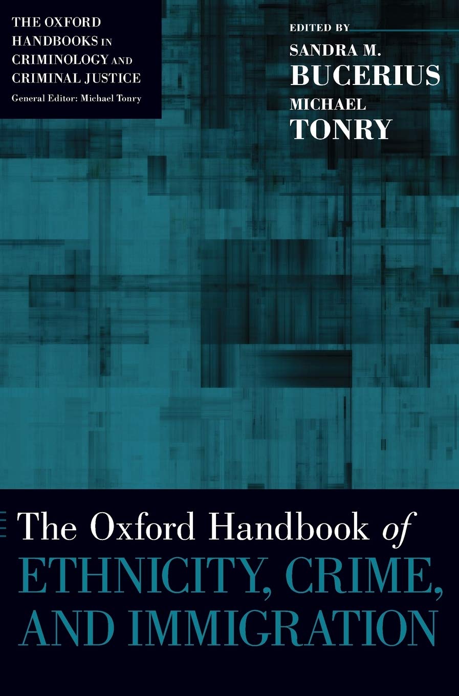 The Oxford Handbook of Ethnicity, Crime, and Immigration (Oxford Handbooks)