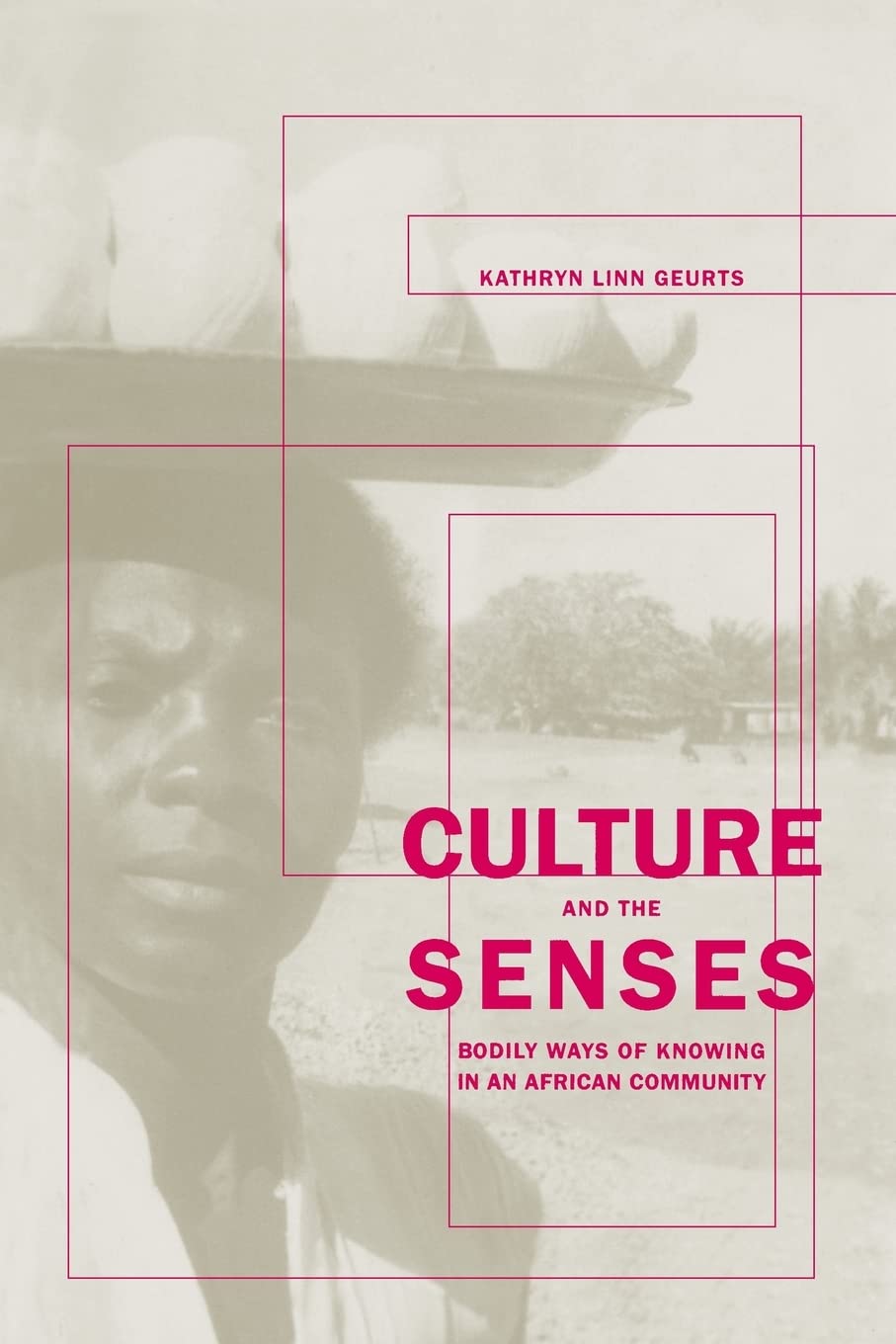 Culture and the Senses: Bodily Ways of Knowing in an African Community (Volume 3)