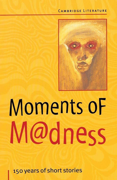 Moments of Madness (Cambridge Literature)