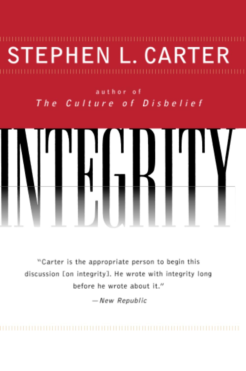 Integrity: How Philosophy, Theology, History, and Law Illuminate Virtue and Ethics in American Political Culture