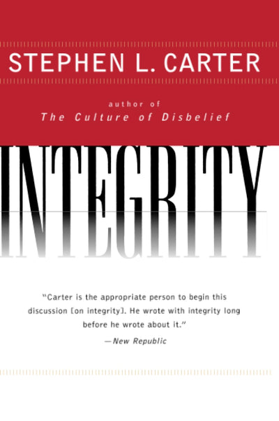 Integrity: How Philosophy, Theology, History, and Law Illuminate Virtue and Ethics in American Political Culture