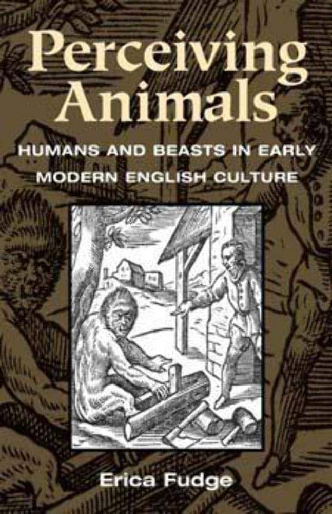 Perceiving Animals: Humans and Beasts in Early Modern English Culture