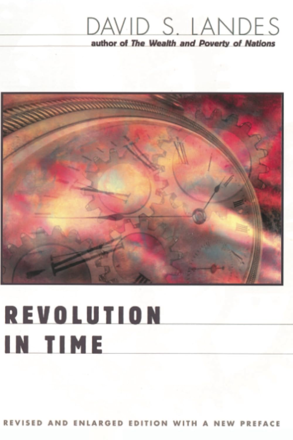 Revolution in Time: Clocks and the Making of the Modern World, Revised and Enlarged Edition