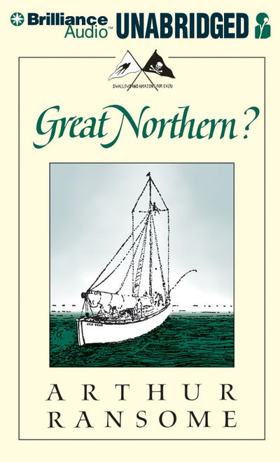 Great Northern?: A Scottish Adventure of Swallows & Amazons (Swallows and Amazons, 12)