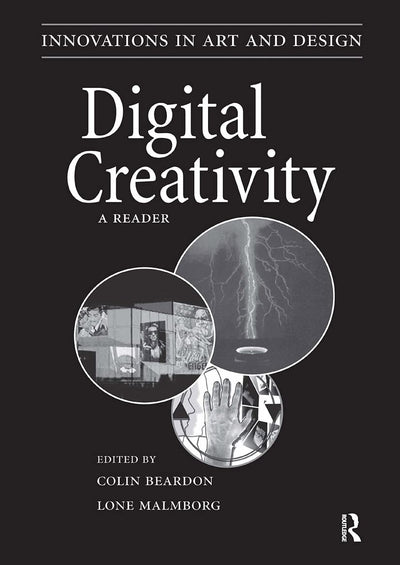 Digital Creativity: A Reader (Innovations in Art and Design)