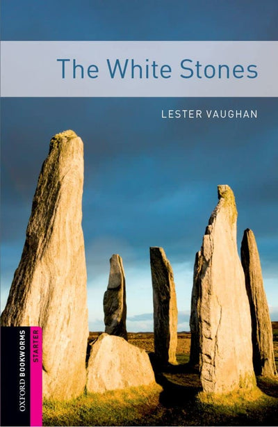 Oxford Bookworms Library: The White Stones: Starter: 250-Word Vocabulary (Oxford Bookworms Library: Thriller & Adventure; Starter)