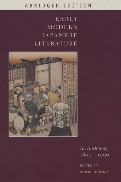 Early Modern Japanese Literature: An Anthology, 1600-1900 (Abridged Edition) (Translations from the Asian Classics (Paperback))