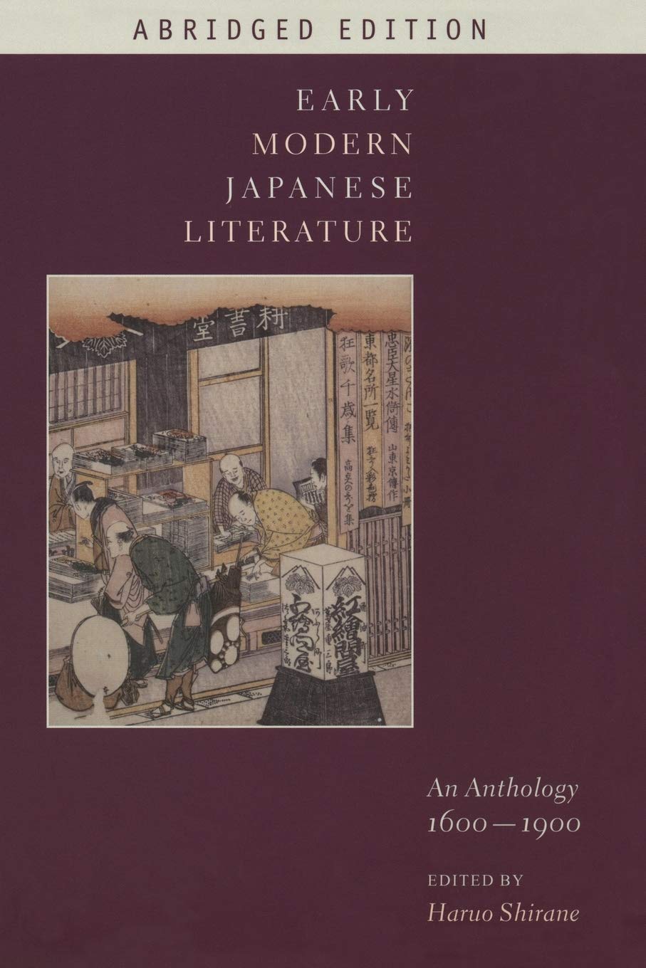 Early Modern Japanese Literature: An Anthology, 1600-1900 (Abridged Edition) (Translations from the Asian Classics (Paperback))