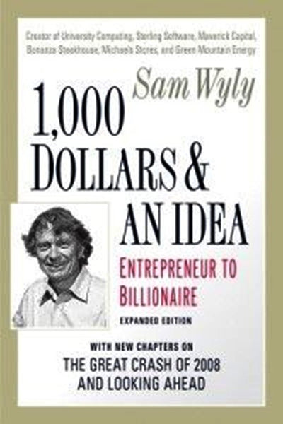 1,000 Dollars and an Idea: Entrepreneur to Billionaire