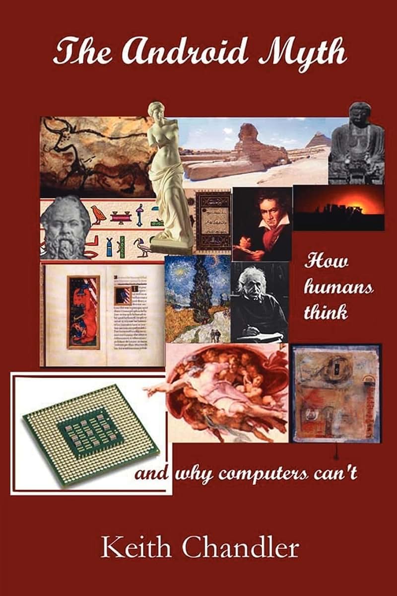 The Android Myth: How humans think and why computers can't