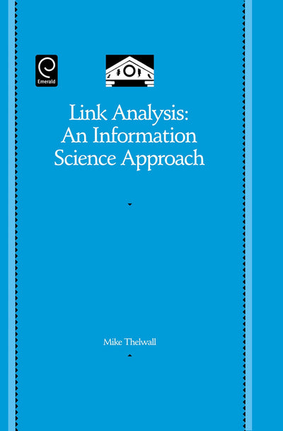 Link Analysis: An Information Science Approach (Library and Information Science, 4)