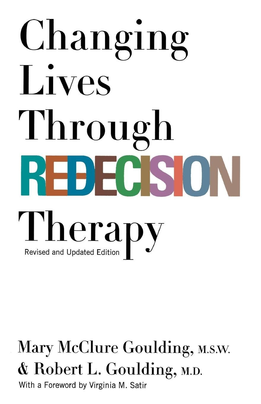 Changing Lives Through Redecision Therapy by Mary McClure Go