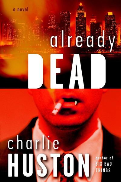 Already Dead (A Joe Pitt Novel) by Huston, Charlie