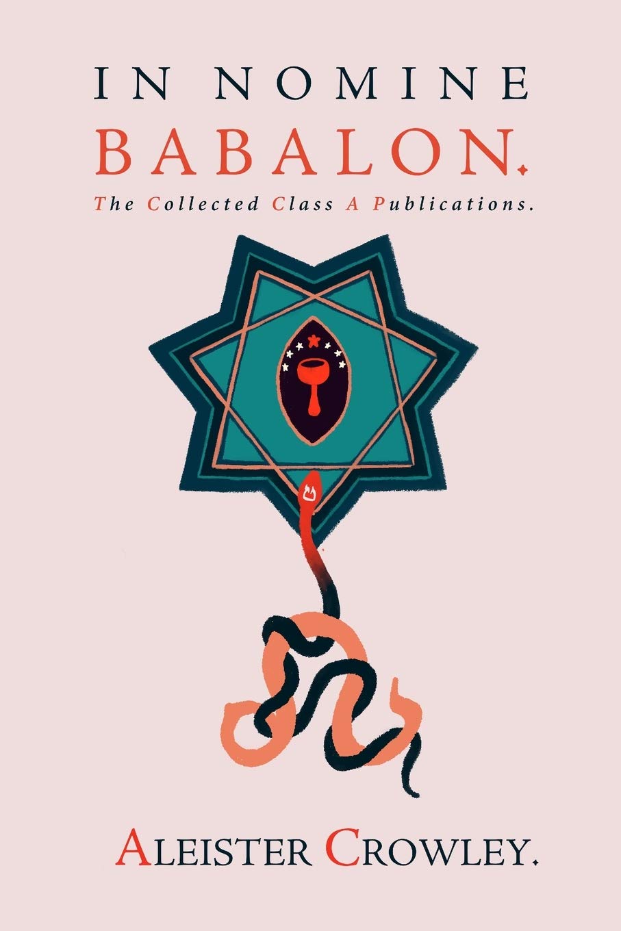 In Nomine Babalon: The Collected Class A Publications by Cro