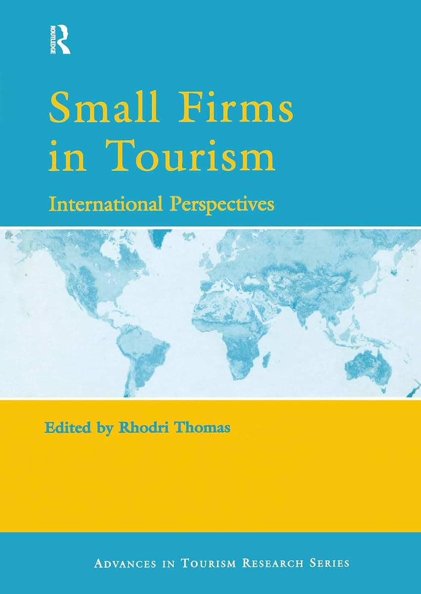 Small Firms in Tourism (Advances in Tourism Research Series)