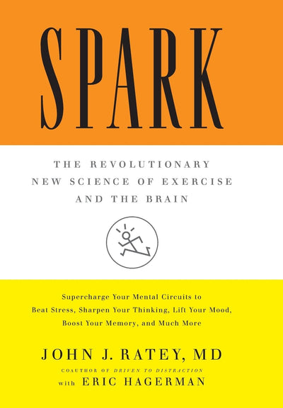 Spark: The Revolutionary New Science of Exercise and the Bra