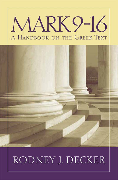 Mark 9-16: A Handbook on the Greek Text (Baylor Handbook on the Greek New Testament)