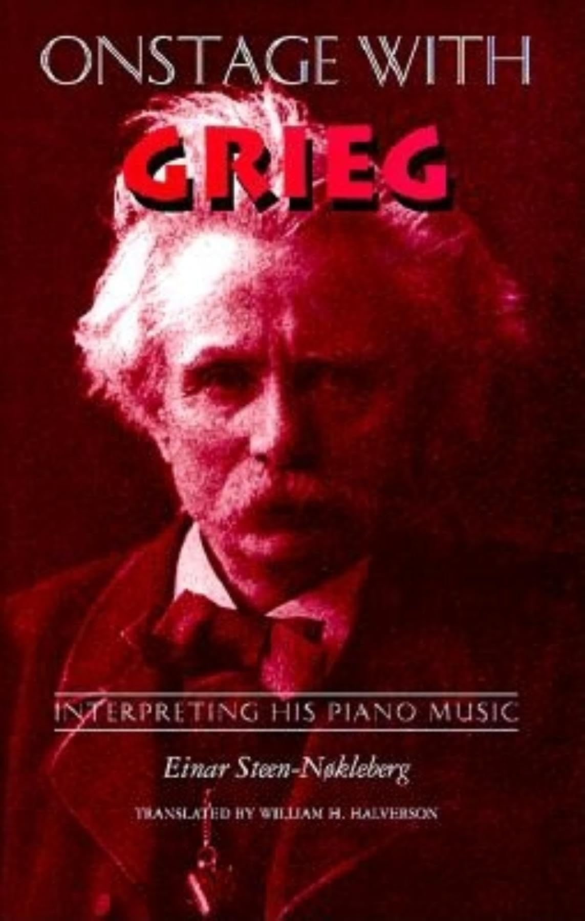 Onstage with Grieg: Interpreting His Piano Music