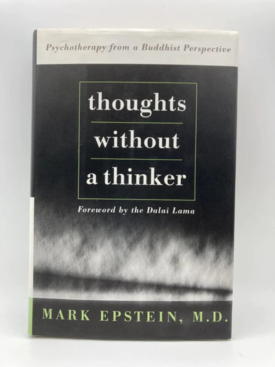 Thoughts Without A Thinker: Psychotherapy From A Buddhist Pe