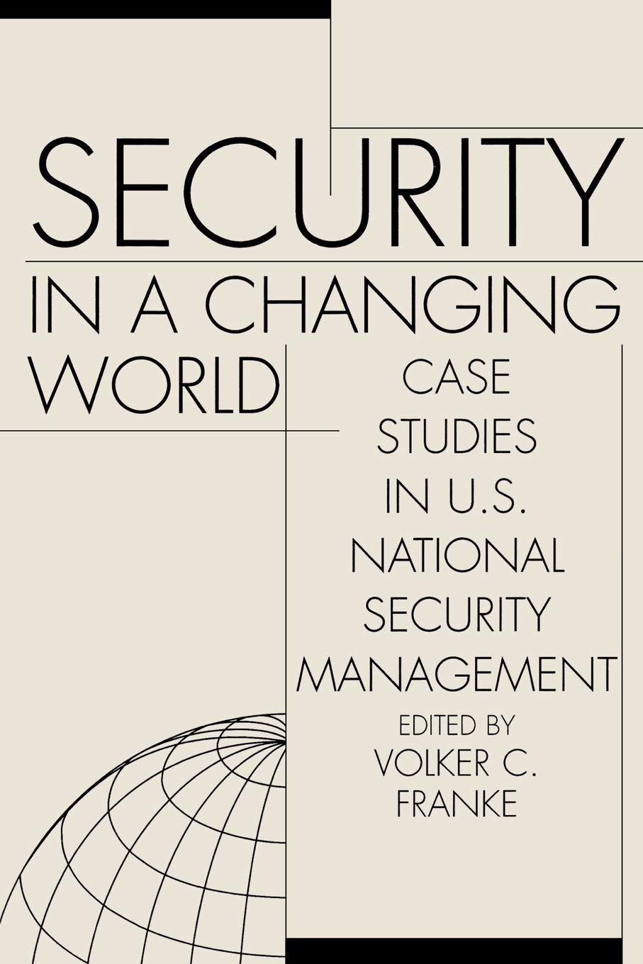 Security in a Changing World: Case Studies in U.S. National Security Management Instructor's Manual