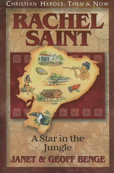 Rachel Saint: A Star in the Jungle (Christian Heroes: Then and Now)